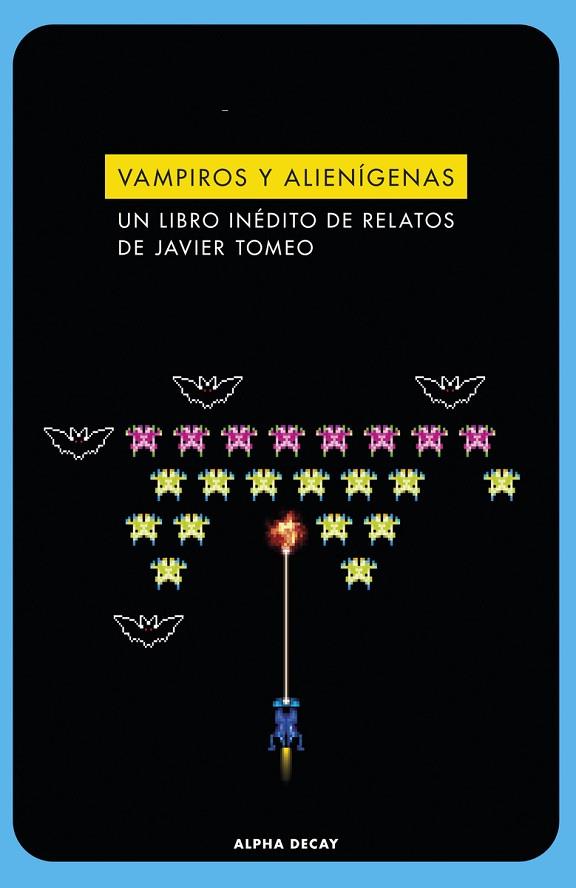 VAMPIROS Y ALIENÍGENAS UN LIBRO INÉDITO DE RELATOS DE JAVIER TOMEO | 9788412577778 | TOMEO, JAVIER