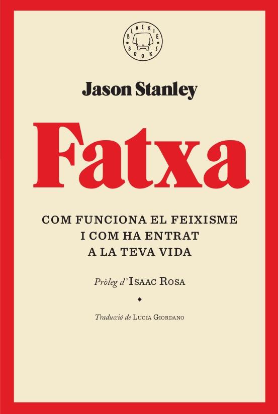 FATXA. COM FUNCIONA EL FEIXISME I COM HA ENTRAT A LA TEVA VIDA | 9788417552268 | STANLEY, JASON