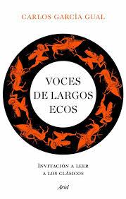 VOCES DE LARGOS ECOS. INVITACION A LEER A LOS CLASICOS | 9788434432741 | GARCÍA GUAL, CARLOS