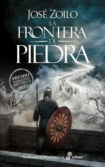 LA FRONTERA DE PIEDRA. PREMIO NARRATIVAS HISTORICAS 2023 | 9788435064149 | ZOILO, JOSE