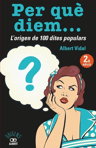 PER QUE DIEM. L,ORIGEN DE 100 DITES POPULARS | 9788472461536 | VIDAL,ALBERT