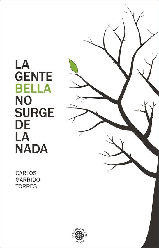 LA GENTE BELLA NO SURGE DE LA NADA | 9788460658696 | GARRIDO TORRES, CARLOS