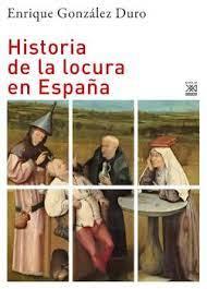 HISTORIA DE LA LOCURA EN ESPAÑA | 9788432320279 | GONZÁLEZ DURO, ENRIQUE