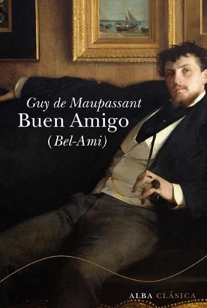 BUEN AMIGO (BEL- AMI) | 9788484286141 | MAUPASSANT,GUY DE