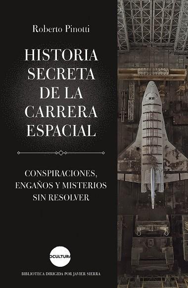 HISTORIA SECRETA DE LA CARRERA ESPACIAL. CONSPIRACIONES, ENGAÑOS Y MISTERIOS SIN RESOLVER | 9788419164162 | PINOTTI, ROBERTO