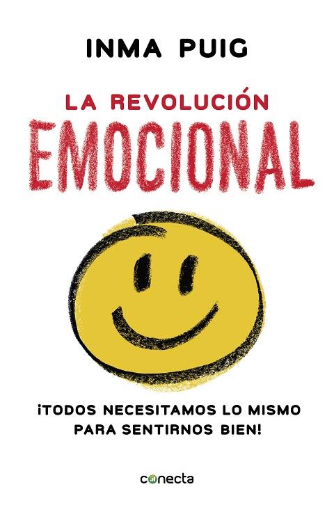 LA REVOLUCIÓN EMOCIONAL. ¡TODOS NECESITAMOS LO MISMO PARA SENTIRNOS BIEN! | 9788416883523 | PUIG, INMA