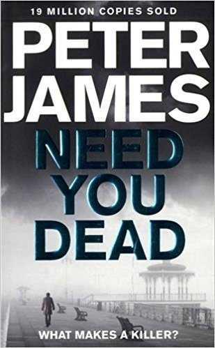 NEED YOU DEAD | 9781509848287 | JAMES, PETER