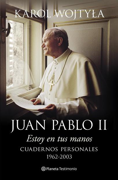 JUAN PABLO II. ESTOY EN TUS MANOS. CUADERNOS PERSONALES 1962-2003 | 9788408128489 | WOJTYLA,KAROL (JUAN PABLO II)