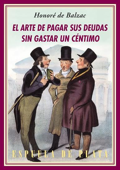 ARTE DE PAGAR SUS DEUDAS SIN GASTAR UN CENTIMO. (EN DIEZ LECCIONES) | 9788416034116 | BALZAC,HONORE DE