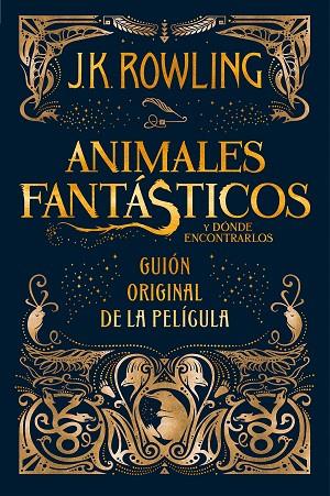ANIMALES FANTASTICOS Y DONDE ENCONTRARLOS  GUION PELICULA | 9788498387902 | ROWLING,J.K.