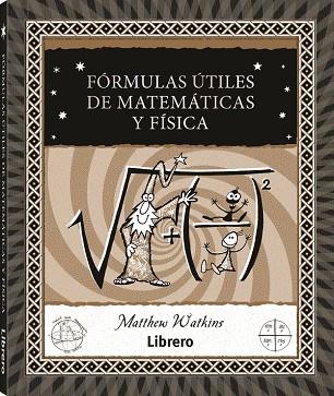 FORMULAS UTILES DE MATEMATICAS Y FISICA | 9788411540230 | WATKINS, MATTHEW