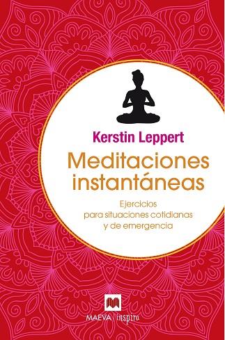 MEDITACIONES INSTANTANEAS. EJERCICIOS PARA SITUACIONES COTIDIANAS Y DE EMERGENCIA | 9788416690398 | LEPPERT,KERSTIN