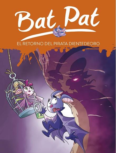 EL RETORNO DEL PIRATA DIENTEDEORO (SERIE BAT PAT 43) | 9788417460013 | PAVANELLO, ROBERTO