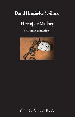 EL RELOJ DE MALLORY (XVIII PREMIO EMILIO ALARCOS) | 9788498954067 | HERNÁNDEZ SEVILLANO, DAVID