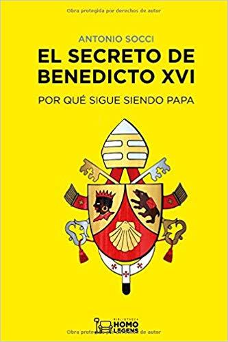 EL SECRETO DE BENEDICTO XVI. POR QUE SIGUE SIENDO PAPA | 9788417407520 | SOCCI, ANTONIO
