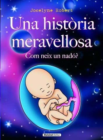 UNA HISTORIA MERAVELLOSA. COM NEIX UN NADO? | 9788496708341 | ROBERT,JOCELYNE