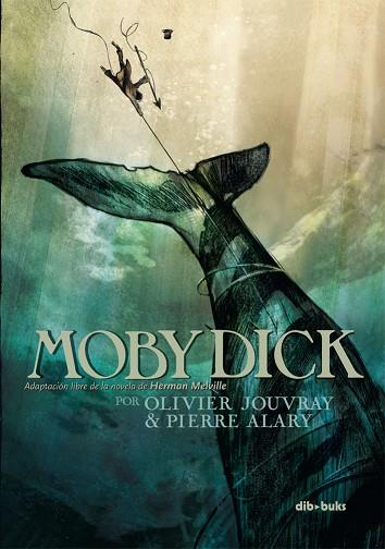 MOBY DICK | 9788415850496 | MELVILLE,HERMAN JOUVRAY,OLIVER ALARY,PIERRE