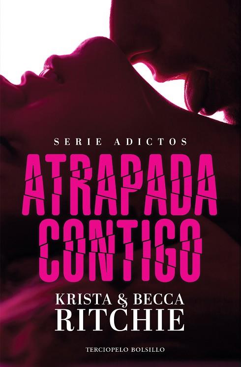 ATRAPADA CONTIGO. ADICTOS | 9788494616877 | RITCHIE, BECCA / RITCHIE, KRISTA