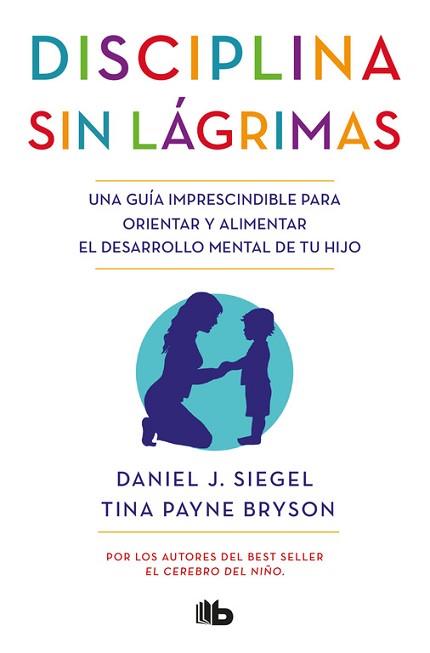 DISCIPLINA SIN LáGRIMAS | 9788490704523 | DANIEL J. SIEGEL/TINA PAYNE BRYSON