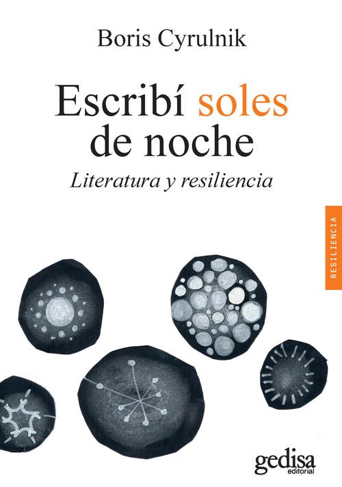 ESCRIBÍ SOLES DE NOCHE. LITERATURA Y RESILIENCIA | 9788417835637 | CYRULNIK, BORIS