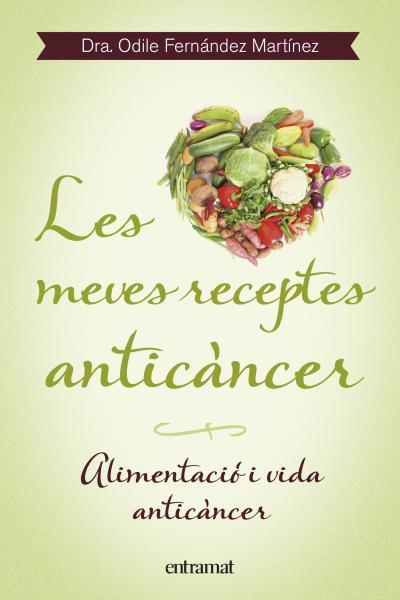 MEVES RECEPTES ANTICANCER. ALIMENTACIO I VIDA ANTICANCER | 9788492920099 | FERNANDEZ MARTINEZ,ODILE