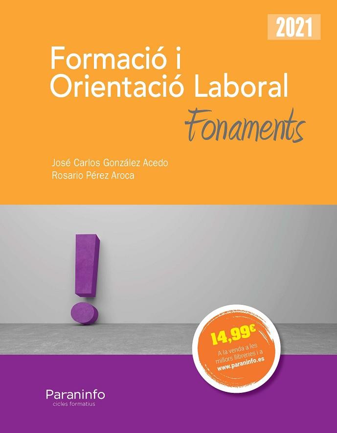 FORMACIÓ I ORIENTACIÓ LABORAL. FONAMENTS | 9788413661834 | GONZÁLEZ ACEDO, JOSÉ CARLOS/PÉREZ AROCA, ROSARIO