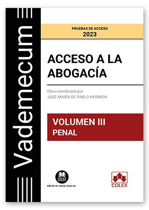 VADEMECUM ACCESO A LA ABOGACÍA. VOLUMEN III. PARTE ESPECÍFICA PENAL | 9788413597027 | DEPARTAMENTO DE DOCUMENTACIÓN DE IBERLEY