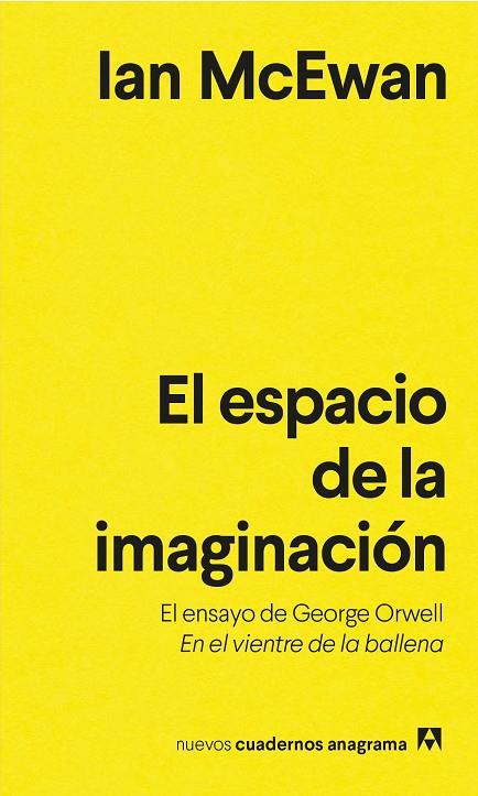 EL ESPACIO DE LA IMAGINACIÓN. EL ENSAYO DE GEORGE ORWELL EN EL VIENTRE DE LA BALLENA | 9788433916631 | MCEWAN, IAN