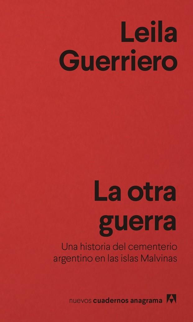 LA OTRA GUERRA. UNA HISTORIA DEL CEMENTERIO ARGENTINO EN LAS ISLAS MALVINAS | 9788433916488 | GUERRIERO, LEILA