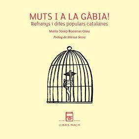 MUTS I A LA GABIA! REFRANYS I DITES POPULARS CATALANES | 9788418849718 | ROSANAS GRAU,MARIA JOSEP