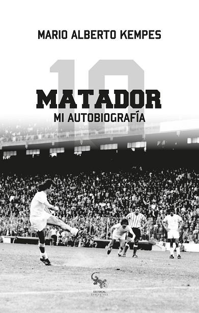 EL MATADOR. MI AUTOBIOGRAFÍA | 9788417731076 | KEMPES CHIODI, MARIO ALBERTO