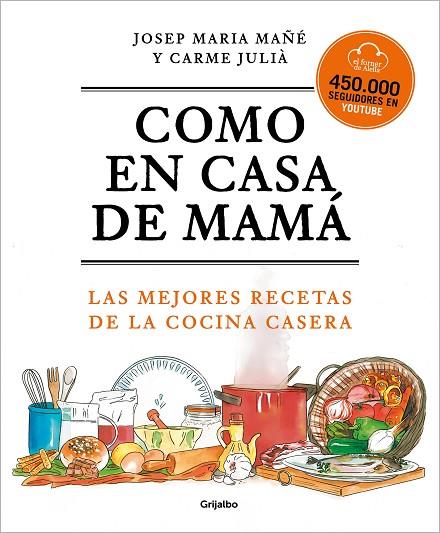 COMO EN CASA DE MAMÁ. LAS MEJORES RECETAS DE LA COCINA CASERA | 9788425360381 | MAÑE,JOSEP MARIA / JULIA,CARME / EL FORNER D'ALELLA