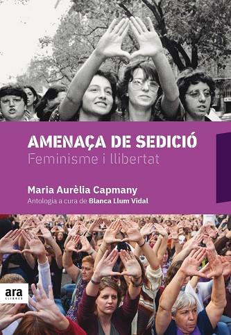 AMENAÇA DE SEDICIÓ. FEMINISME I LLIBERTAT | 9788416915675 | CAPMANY I FARNÉS, MARIA AURÈLIA