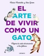 EL ARTE DE VIVIR COMO UN GATO | 9788499177083 | MARIA MONTOLIO/SHIA GREEN