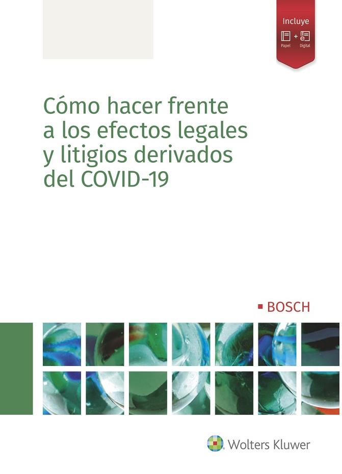 CÓMO HACER FRENTE A LOS EFECTOS LEGALES Y LITIGIOS DERIVADOS DEL COVID-19 | 9788490904428