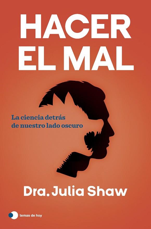 HACER EL MAL. LA CIENCIA DETRÁS DE NUESTRO LADO OSCURO | 9788419812339 | SHAW, JULIA