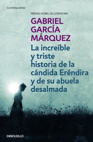 INCREIBLE Y TRISTE HISTORIA DE LA CANDIDA ERENDIDA Y SU ABUEL | 9788497592369 | GARCIA MARQUEZ,GABRIEL(NOBEL LITERATURA 1982)