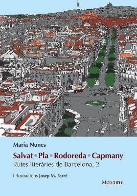 SALVAT PLA RODOREDA CAPMANY . RUTES LITERARIES DE BARCELONA 2 | 9788494834233 | NUNES,MARIA