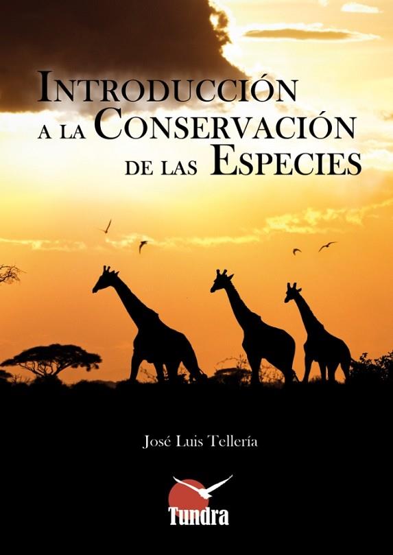 INTRODUCCION A LA CONSERVACION DE LAS ESPECIES | 9788493989071 | TELLERIA,JOSE LUIS