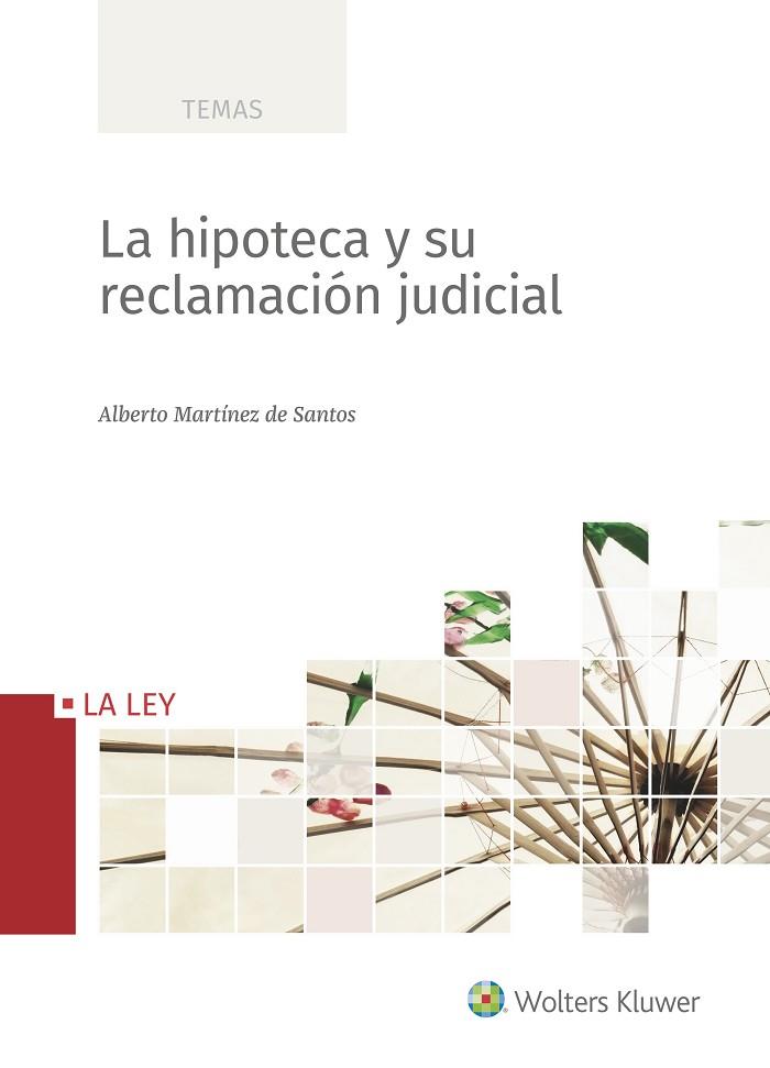 LA HIPOTECA Y SU RECLAMACIÓN JUDICIAL | 9788490207451 | MARTÍNEZ DE SANTOS, ALBERTO