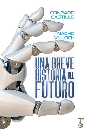 UNA BREVE HISTORIA DEL FUTURO | 9788417241971 | CASTILLO, CONRADO/VILLOCH, NACHO