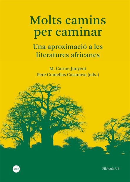 MOLTS CAMINS PER CAMINAR. UNA APROXIMACIÓ A LES LITERATURES AFRICANES | 9788491689829 | JUNYENT,M.CARME / COMELLAS,PERE