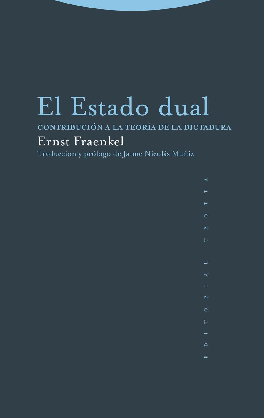 EL ESTADO DUAL CONTRIBUCIÓN A LA TEORÍA DE LA DICTADURA | 9788413640617 | FRAENKEL, ERNST