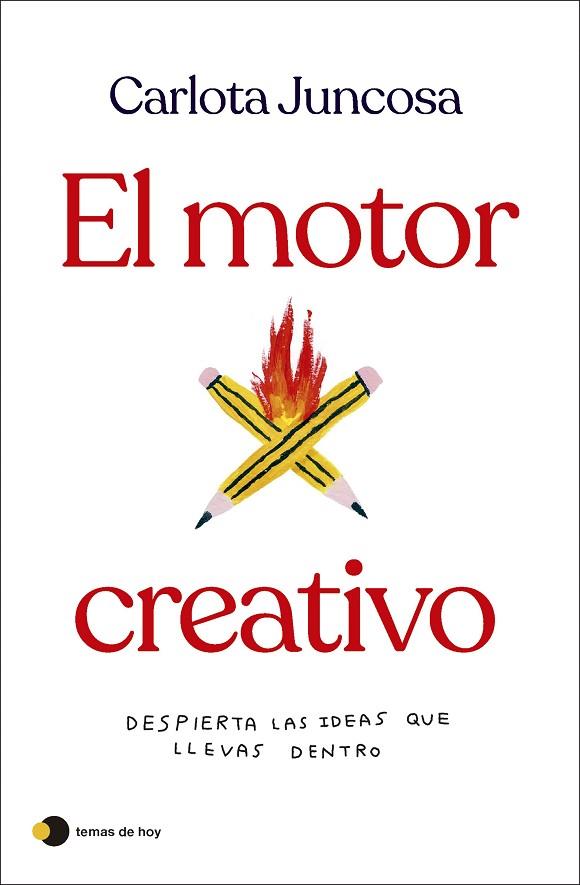 EL MOTOR CREATIVO. DESPIERTA LAS IDEAS QUE LLEVAS DENTRO | 9788419812254 | JUNCOSA, CARLOTA