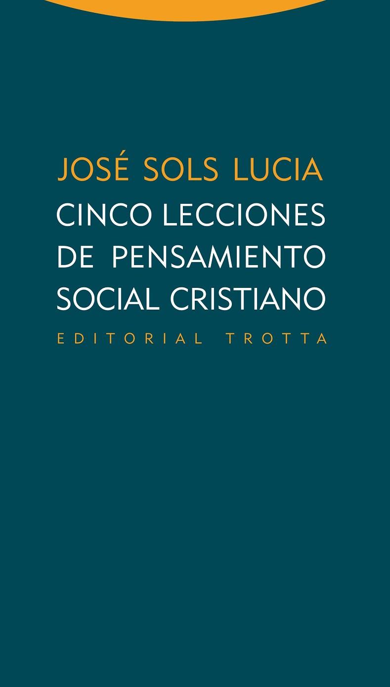 CINCO LECCIONES DE PENSAMIENTO SOCIAL CRISTIANO | 9788498794601 | SOLS LUCIA,JOSE