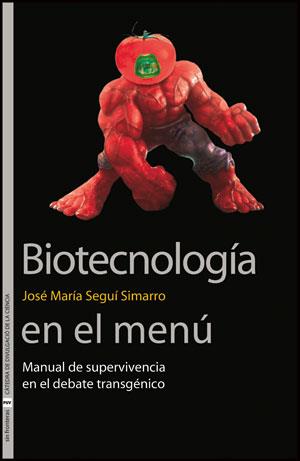 BIOTECNOLOGIA EN EL MENU. MANUAL DE SUPERVIVENCIA EN EL DEBATE TRANSGENICO | 9788437090030 | SEGUI SIMARRO,JOSE Mª