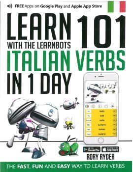 LEARN 101 ITALIAN VERBS IN 1 DAY WITH THE LEARNBOTS | 9781908869364 | RYDER RORY