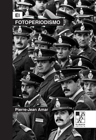 EL FOTOPERIODISMO  | 9789508893475 | AMAR PIERRE-JEAN