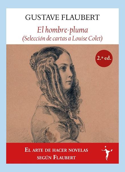 EL HOMBRE-PLUMA SELECCIÓN DE CARTAS A LOUISE COLET | 9788412521917 | FLAUBERT, GUSTAVE