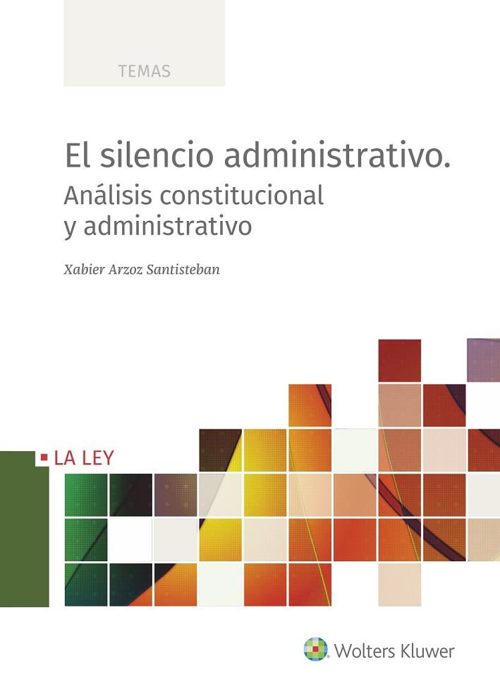 EL SILENCIO ADMINISTRATIVO. ANÁLISIS CONSTITUCIONAL Y ADMINISTRATIVO | 9788490208403 | ARZOZ SANTISTEBAN, XABIER